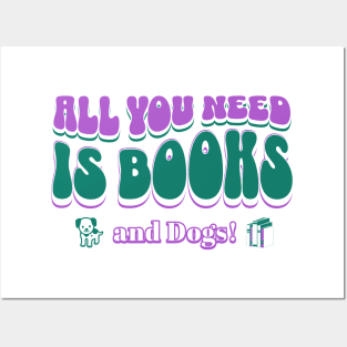 All you need is books and dogs Posters and Art